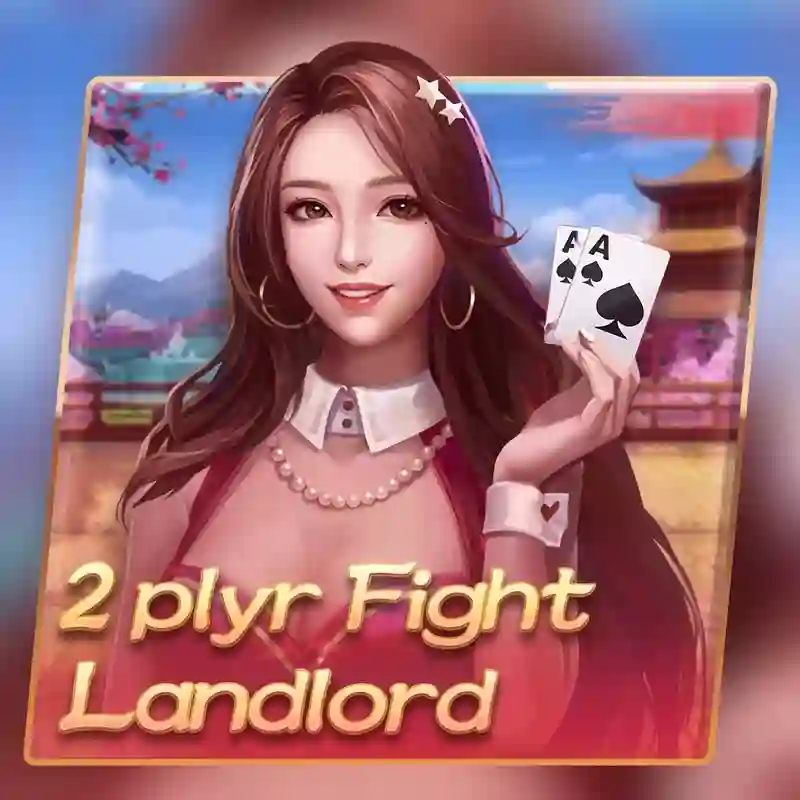 Chơi game bài 2 người chơi Fight Landlord trực tuyến